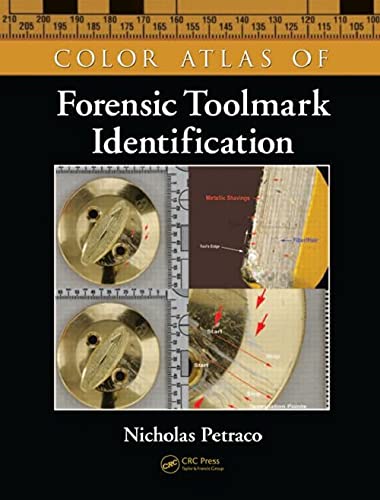 Color Atlas Of Forensic Toolmark Identification By Nicholas Petraco