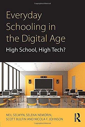 Everyday schooling in the Digital Age: High school, High Tech? ,Ed. :1