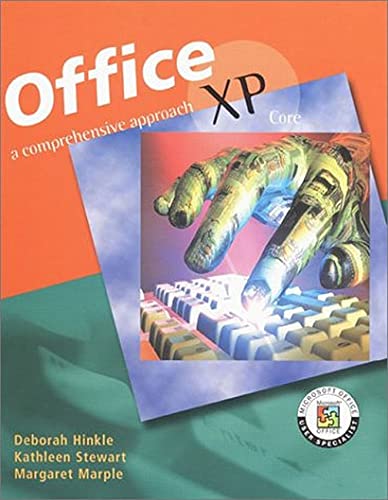 MS Office XP Core, A Comprehensive Approach By Deborah Hinkle, Kathleen Stewart, Margaret Marple