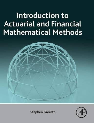 Introduction To Actuarial And Financial Mathematical Methods By Garrett, S.