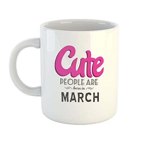 iKraft Coffee Mug | Printed Design - Cute People are Born in March | Cool Mug | Best Gift for Friends and Cool Buddies, White - 11oz [325 ml]