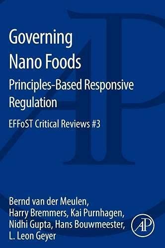 Governing Nano Foods: Principles-Based Responsive Regulation ,Ed. :1