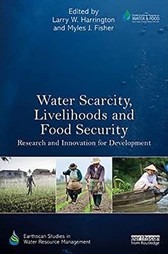 Water Scarcityand Livelihoods And Food Security By Larry W. Harrington And Myles J. Fisher