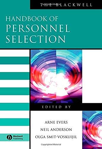 The Blackwell Handbook of Personnel Selection (Blackwell Handbooks in Management) ,Ed. :1