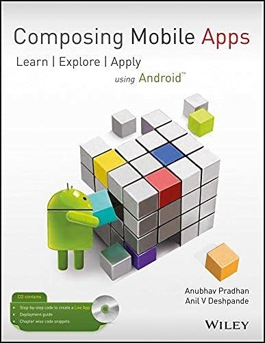Composing Mobile App, Learn | Explore | Apply - India By Anubhav Pradhan , Anil V. Deshpande