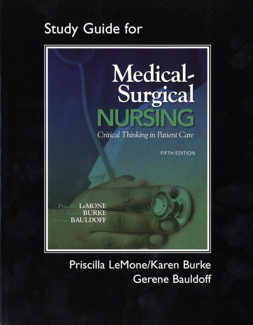 Student Study Guide for Medical-Surgical Nursing: Critical Thinking in Patient Care ,Ed. :5