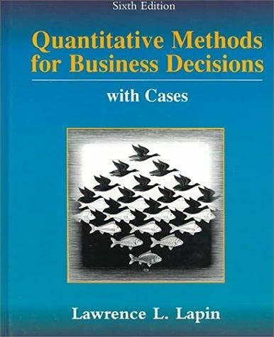 Quantitative Methods for Business Decisions ,Ed. :6