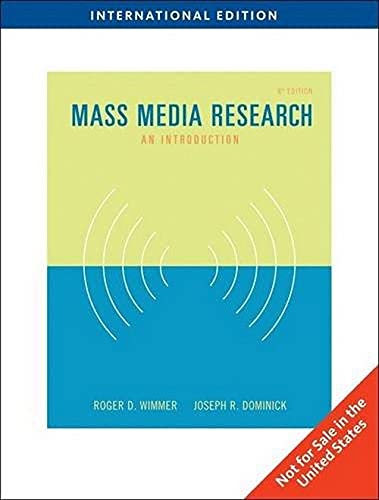 Mass Media Research : An Introduction - 8Th Edition By Roger D. Wimmerand And Joseph R. Dominick (2009)