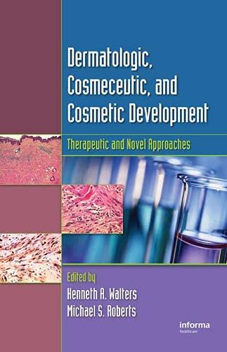 Dermal Absorption and Toxicity Assessment, Second Editionanddermatologic, Cosmeceutic, and Cosmetic Development