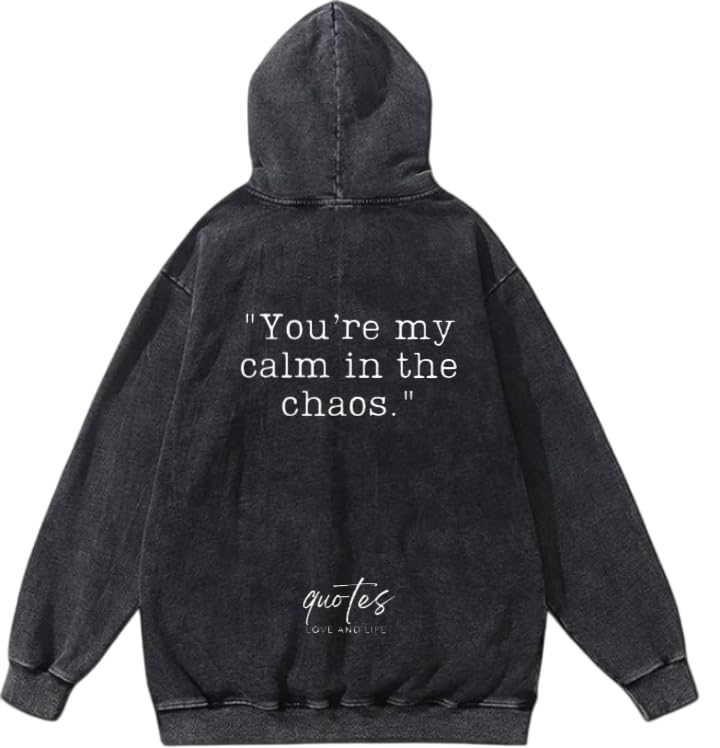 You’re my calm in the chaos VaIentine CoupIe Hoodie Washed 34