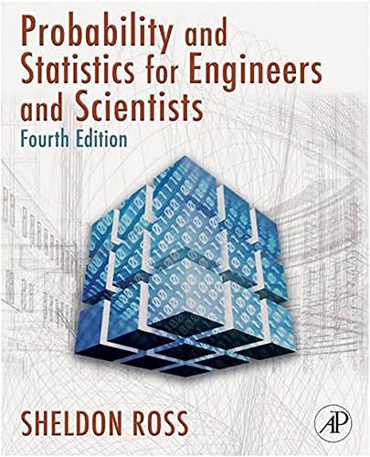 Probability And Statistics For Engineers And Scientists - 4Th Edition By Sheldon Ross (2009)