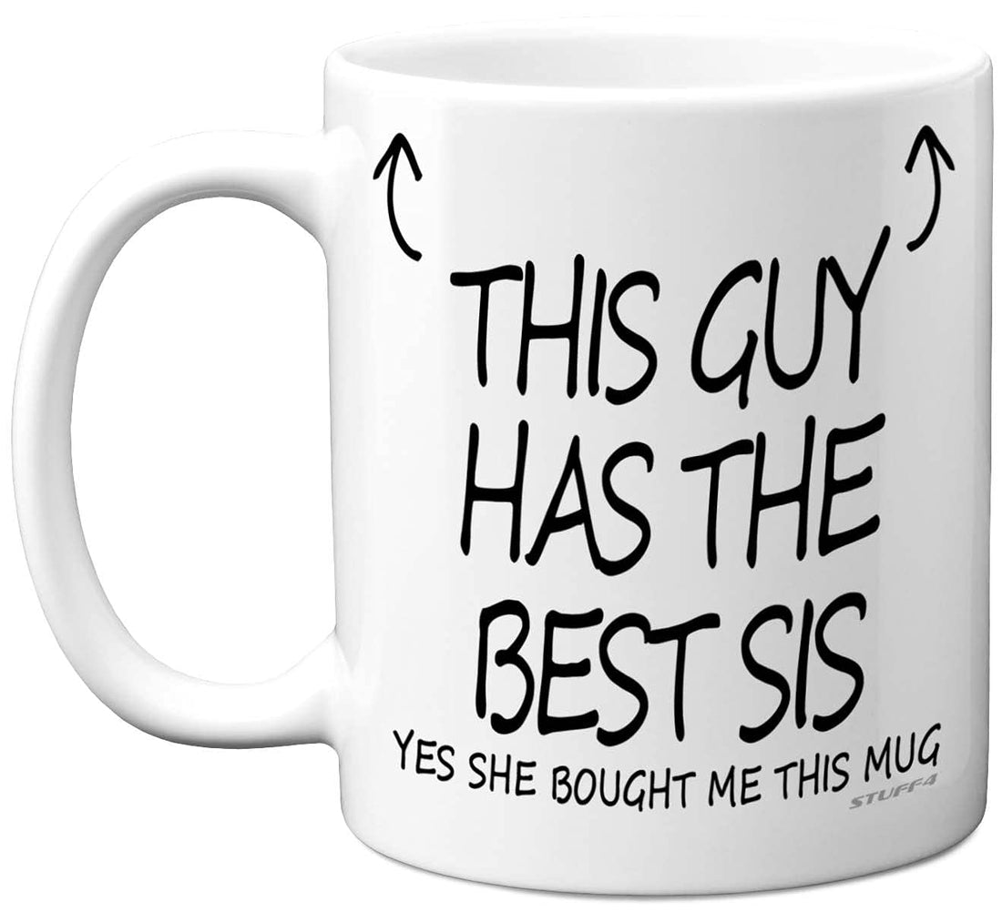 Stuff4 This Guy Has The Best Sis Mug - Brother Birthday Present from Sister, Brother Gifts 11oz Ceramic Dishwasher Safe Coffee Mugs - Birthday, Christmas Day, Secret Santa, Cup - Made in UK
