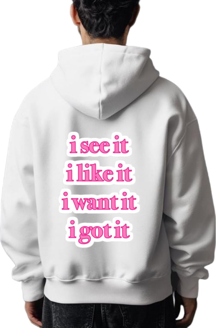 I see it, I like it, I want it, I got it VaIentine coupIe Hoodie White