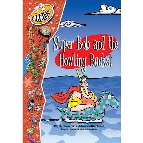Super Bob and the Howling Bucket (GIGGLERS)