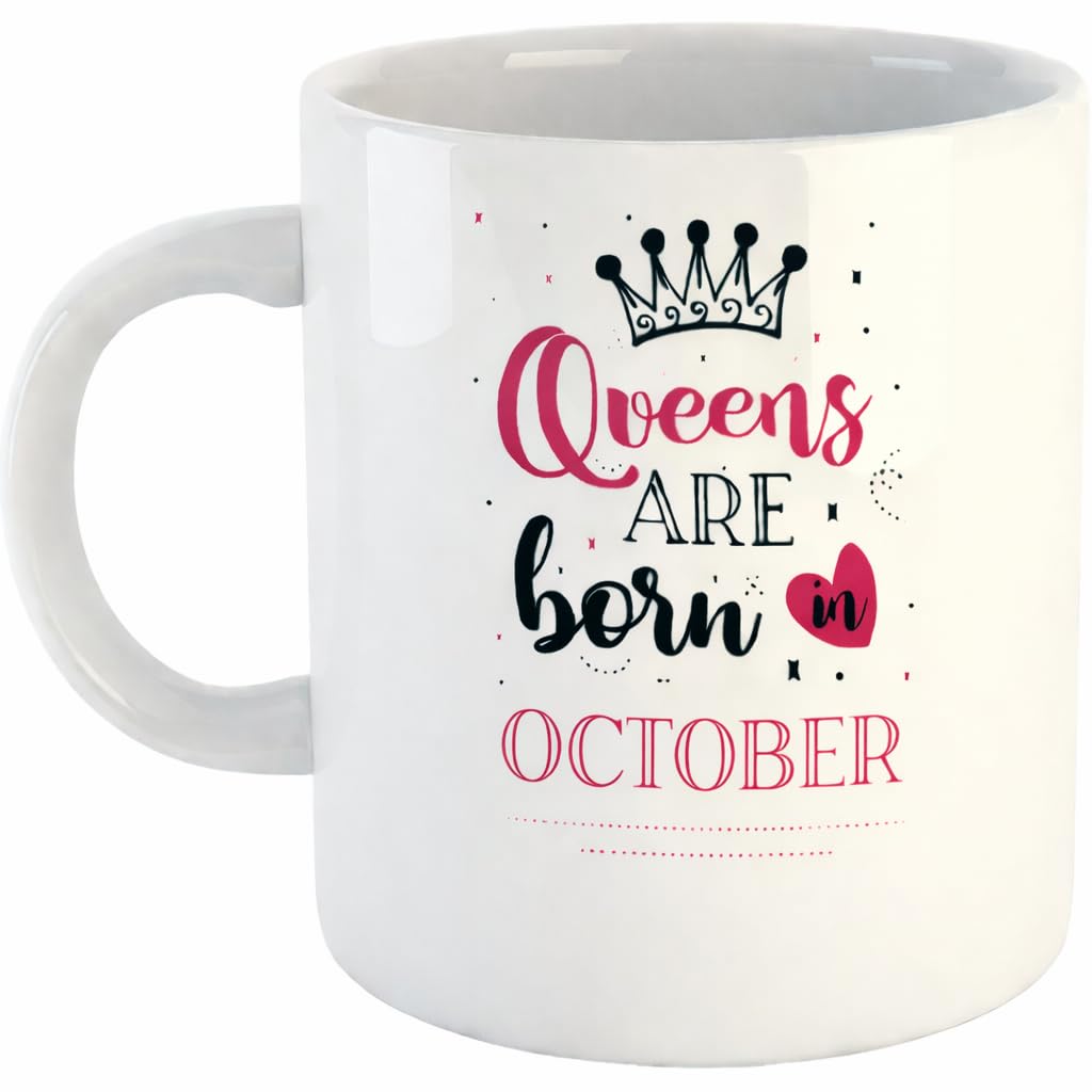 Printed Ceramic Coffee Mug, Birthday Wishes, Queens are Born in, Birthday Gift for Mother, Birthday Gift for Girls/Sister/Daughter/Wife (أكتوبر - October)