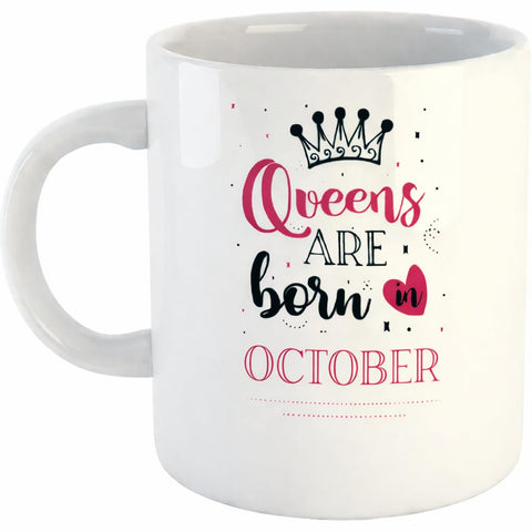 Printed Ceramic Coffee Mug, Birthday Wishes, Queens are Born in, Birthday Gift for Mother, Birthday Gift for Girls/Sister/Daughter/Wife (أكتوبر - October)