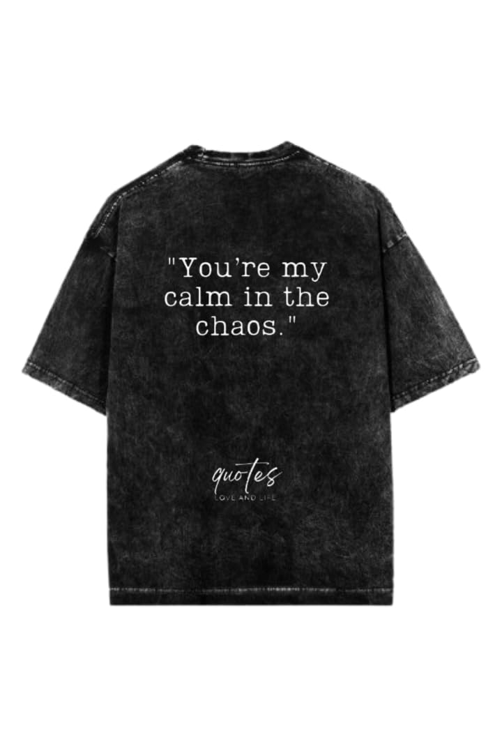 You’re my calm in the chaos VaIentine CoupIe T-shirt Washed 21
