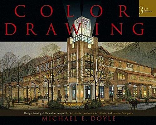 Color Drawing: Design Drawing Skills and Techniques for Architects, Landscape Architects, and Interior Designers ,Ed. :3