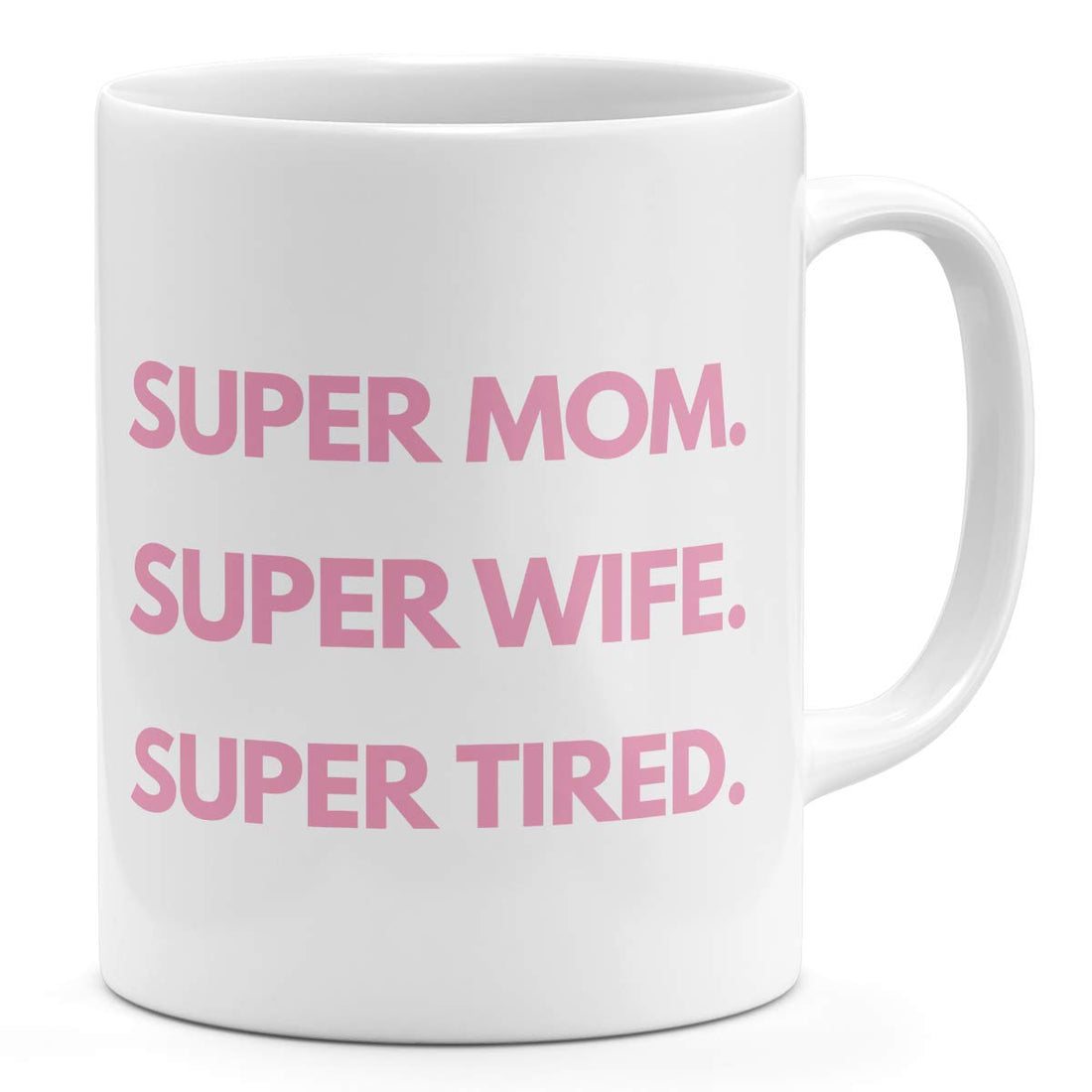 Loud Universe Super Mom Super Wife Super Tired Moms Life Mug