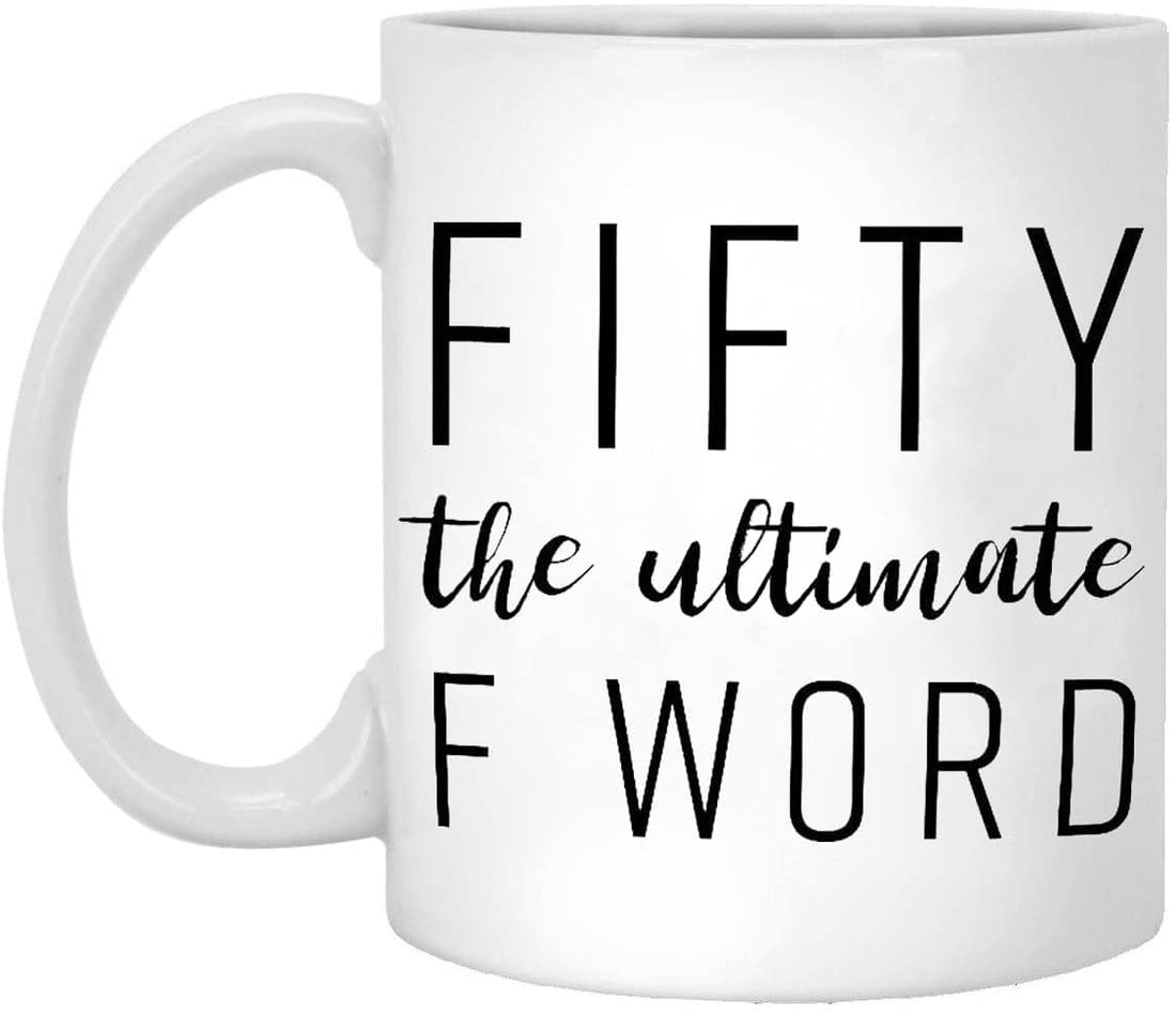 Generic Funny Coffee Mug Fifty The Ultimate F Word 50th Birthday Gifts for Women and Men Funny Bday Gift Idea for Mom Dad Husband Wife 50 Year Old Funny white 11 Oz Tea Cup Coffee Mug