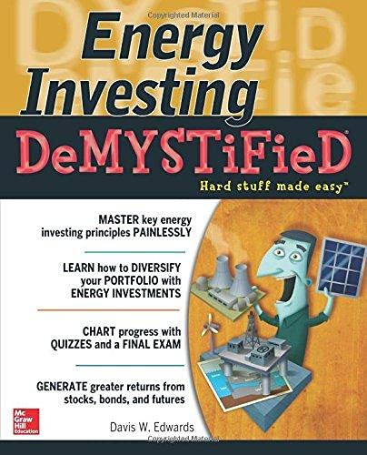 Energy Investing DeMystified: A Self-Teaching Guide ,Ed. :1