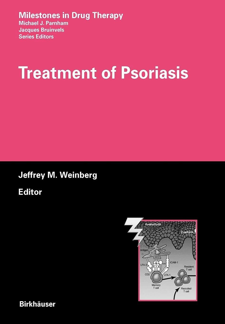 Treatment Of Psoriasis- Milestones In Drug Therapy by Jeffrey M. Weinberg