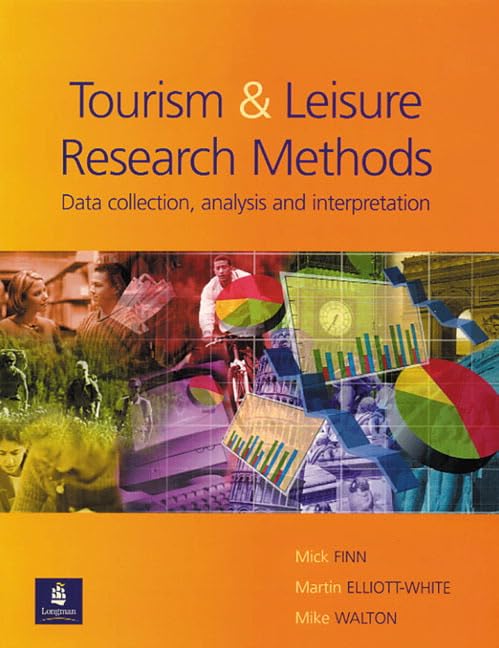 Tourism and Leisure Research Methods: Data Collection, Analysis, and Interpretation