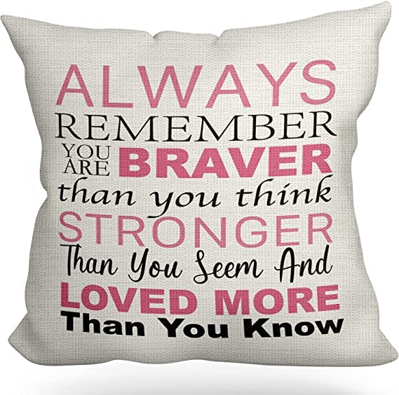 Inspirational Quotes Pillow Cover, Always Remember You are Braver Than You Think Graduation Gift Mom, Sister, Grandma, Girl or Daughters,Home Decor Linen Throw Pillow Cover 40 x 40