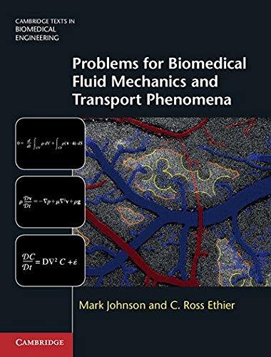 Problems for Biomedical Fluid Mechanics and Transport Phenomena ,Ed. :1