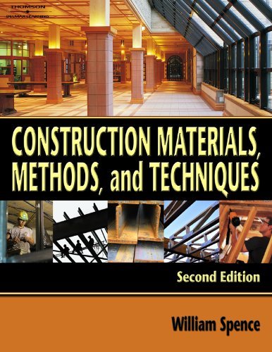 Construction Materials, Methods, and Techniques, Second Edition By William Spence
