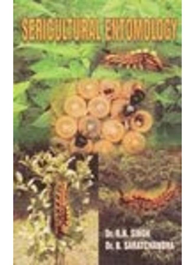 Sericulture Entomology - India By B. Saratchandra and R. N. Singh