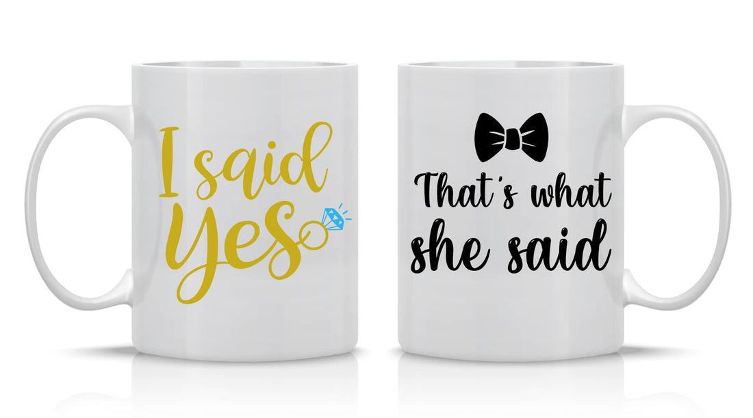 I Said Yes. That Is What She Said - 11oz Ceramic Coffee Mug Couples Set Engagement Him Her Fiance Fiancee Newlyweds Valentine’s Day Bridal Shower Engagement Wedding Set of 2 House Décor Husband Wife