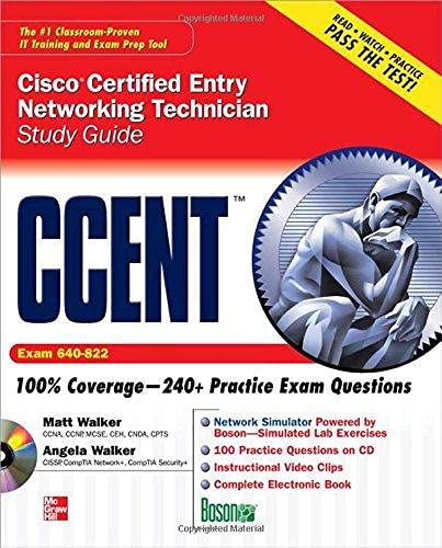 Matt Walker, Angela Walker CCENT Cisco Certified Entry Networking Technician Study Guide (Exam 640-822) (Study Guide Book & CD)