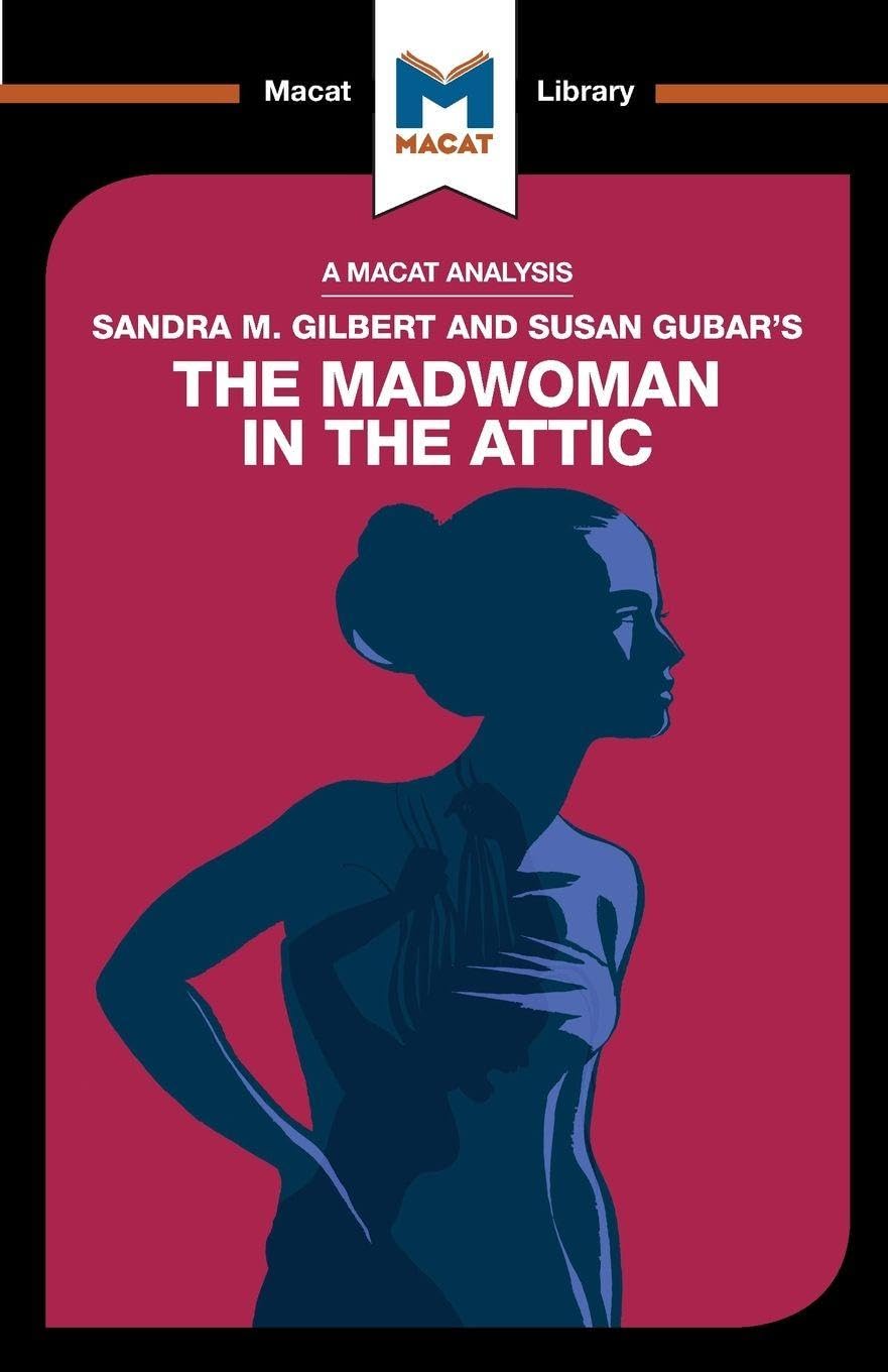 An Analysis of Sandra M. Gilbert and Susan Gubar's The Madwoman in the Attic: The Woman Writer and the Nineteenth-Century Literary Imagination
