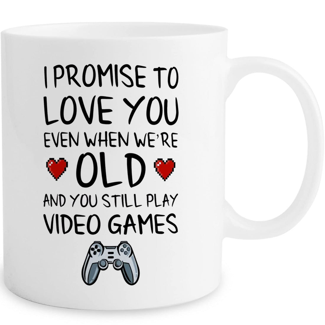 Funny Gamer Mug Gift - I Promise To Love You Even When We're Old Still Play Video Games Coffee Mug, Novelty Couples Mug Valentine's Birthday Gifts Idea for Him Boyfriend Husband, Ceramic Cup 11oz