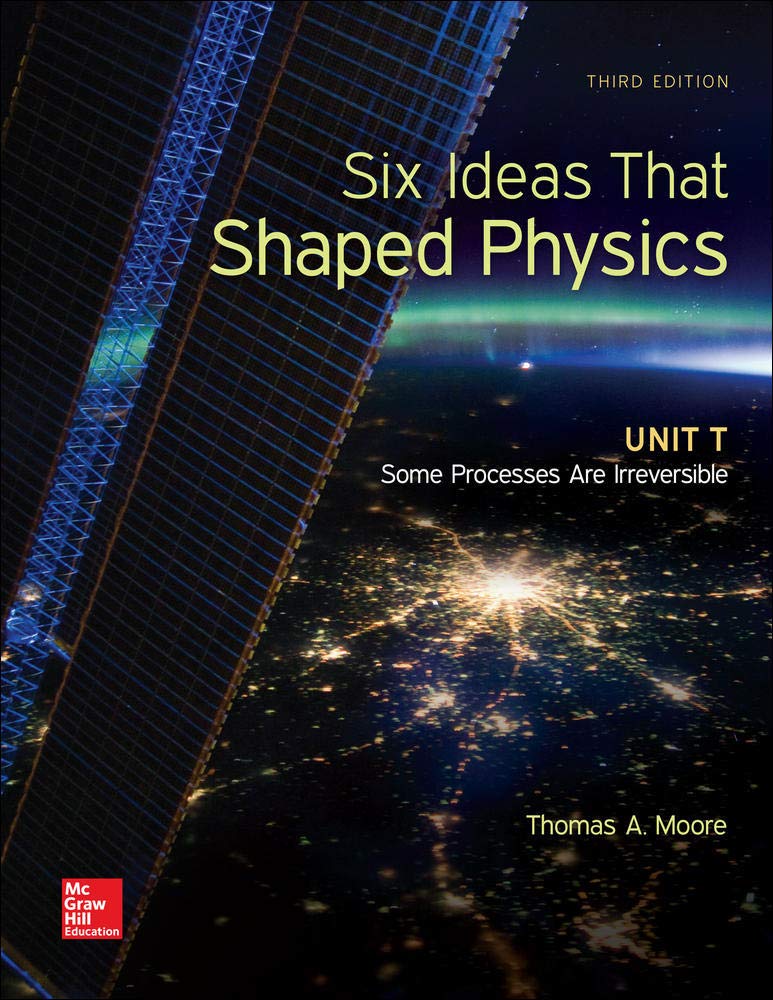 McGraw-Hill Education Six Ideas That Shaped Physics: Unit T - Some Processes are Irreversible