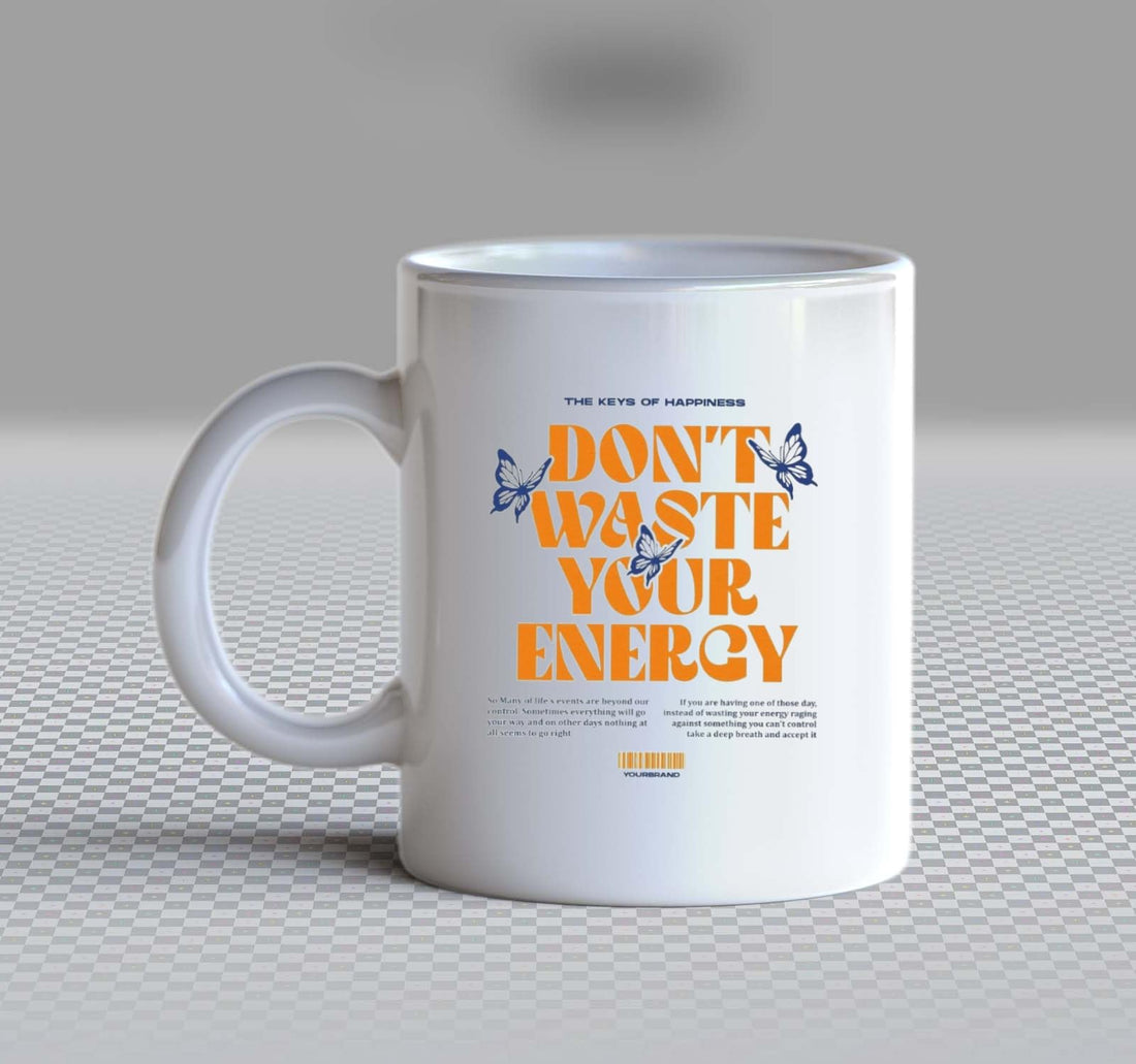 THE KEYS OF HAPPINESS: DON'T WASTE YOUR ENERGY Mug w ith assorted print, white ceramic