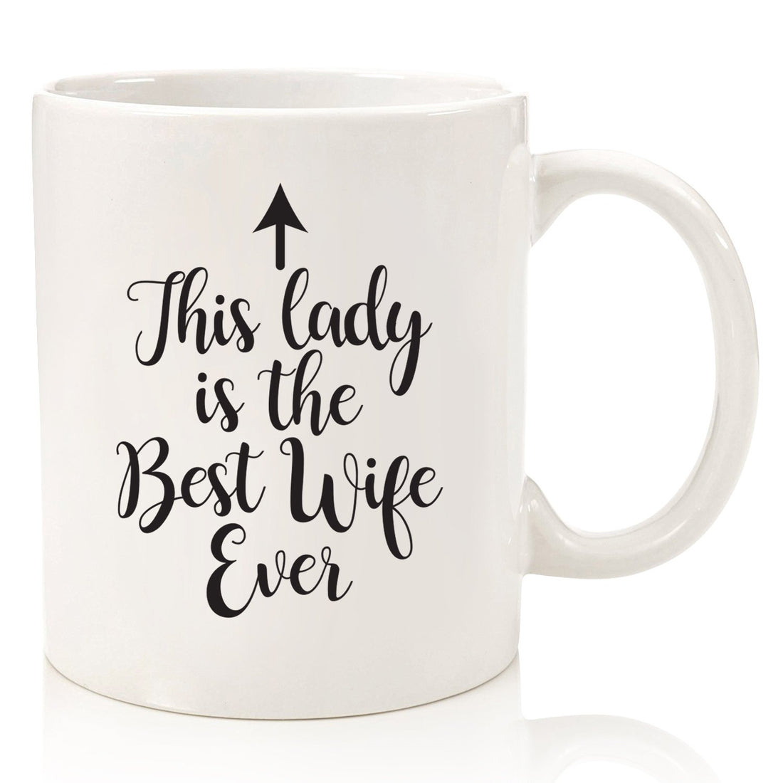 Best Wife Ever Funny Coffee Mug - Unique Valentines Day or Anniversary Gifts for Wife, Women, Her from Husband - Cool Gift Idea from Hubby - Bday Present for the Mrs, Wifey, Newlywed - Fun Novelty Cup
