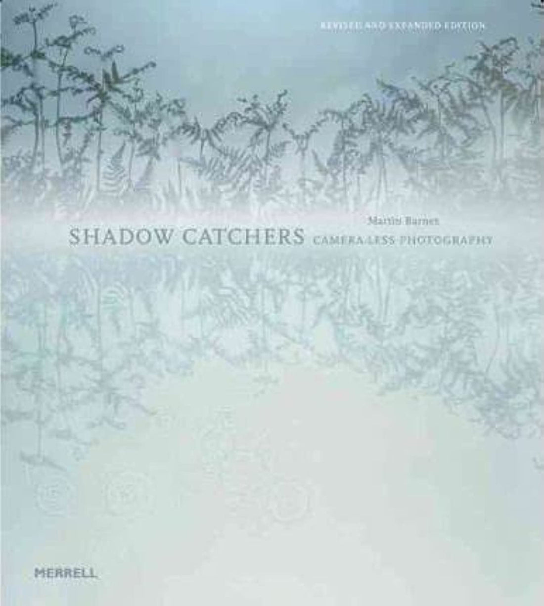 Barnes.M Shadow Catchers:Camera-Less Photography
