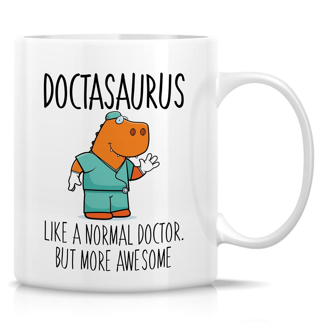Retreez Funny Mug - Doctasaurus Doctor Dinosaur 11 Oz Ceramic Coffee Mugs - Funny Sarcasm Sarcastic Motivational Inspirational Thank You birthday gift for him her medic friend coworker dad mom sis bro