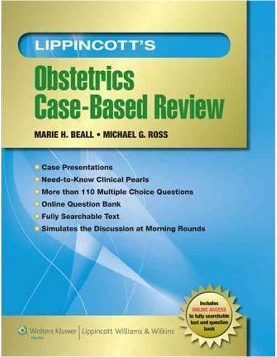Lippincott`s Obstetrics Case - Based Review - Board Review Series By Marie Beall , Michael Ross