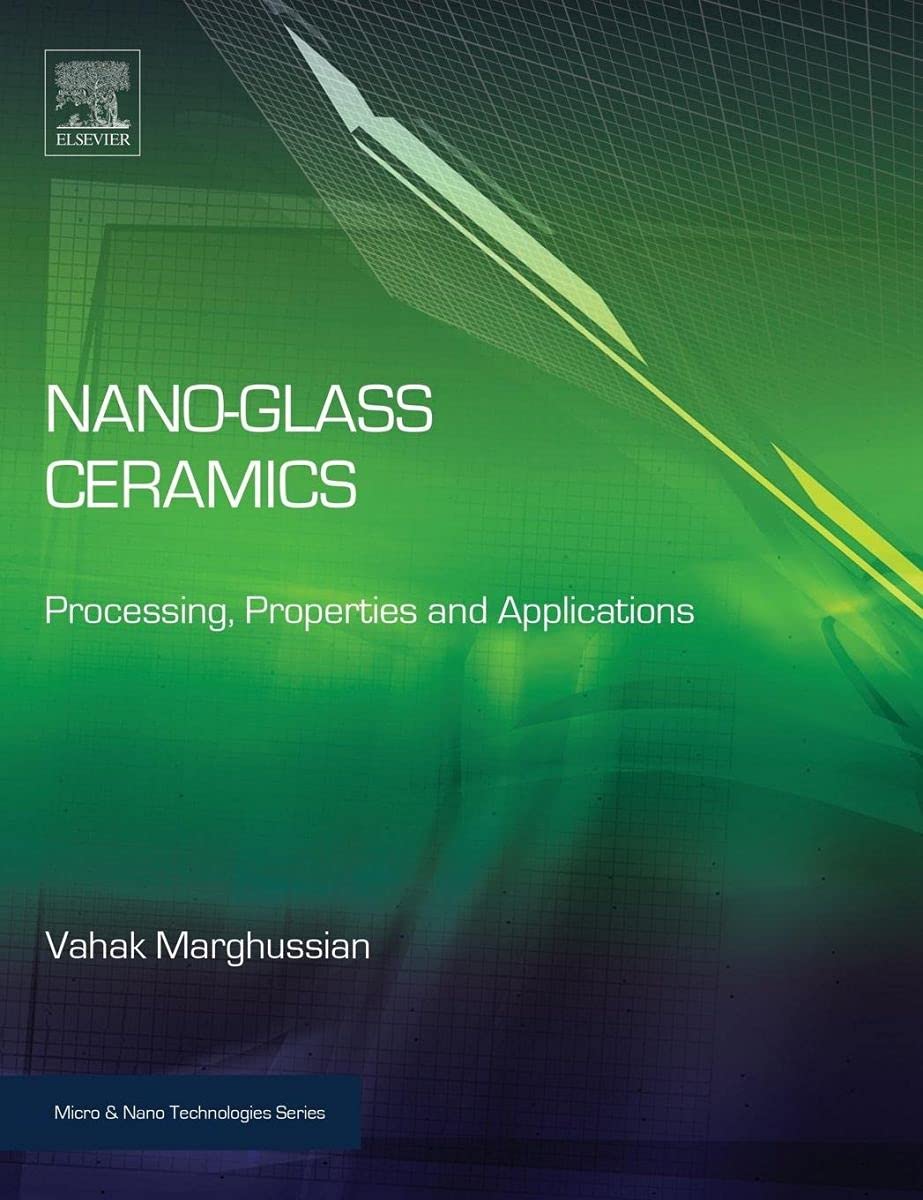 Nano-Glass Ceramics: Processing, Properties and Applications (Micro and Nano Technologies) ,Ed. :1