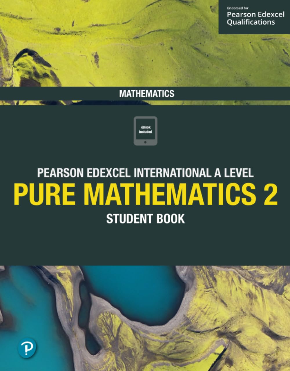 Pearson Edexcel International A Level Mathematics Pure 2 Mathematics Student Book