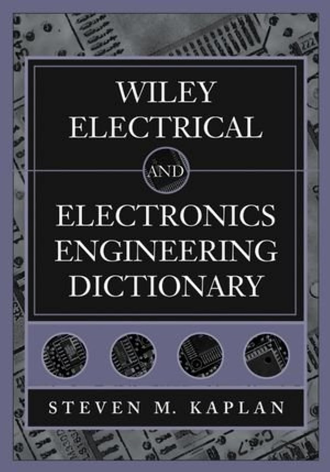 Wiley Electrical and Electronics Engineering Dictionary