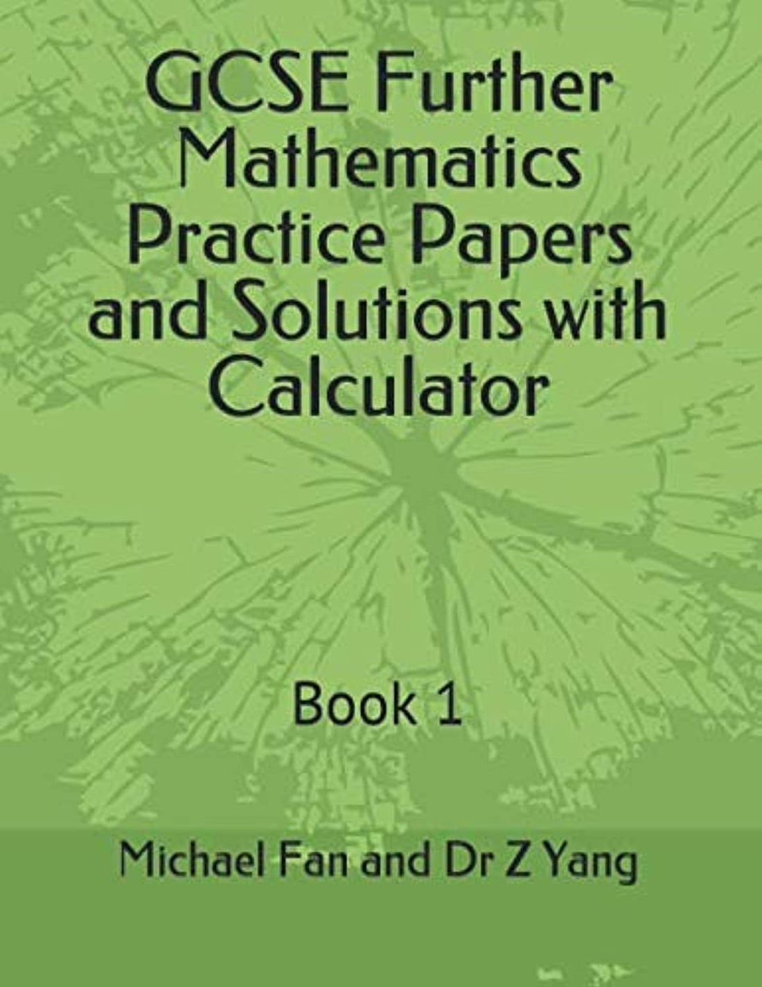 GCSE Further Mathematics Practice Papers and Solutions with Calculator: Book 1
