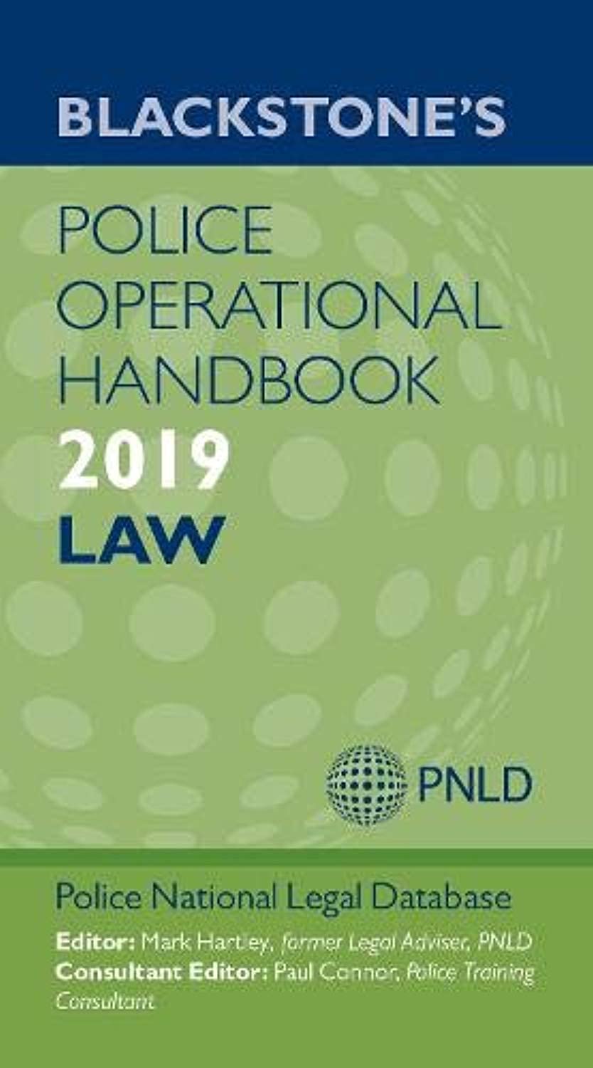 Blackstone`s Operational Handbook 2019 - Law By (PNLD), Police National Legal Database , Mark Hartley