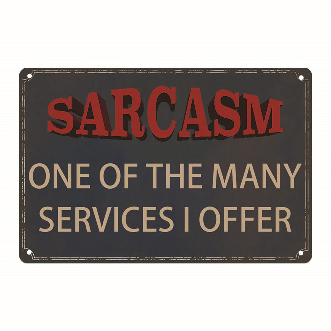 VSIIKO Funny Sarcastic Metal Signs For Garage Office Signs, Man Cave Bar Personalized Signs Home Sign Wall Decor Gifts For Men Sarcasm One of The Many Services I Offer