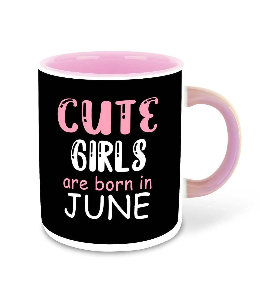 Whats Your Kick® - Cute Girls are Born in June Printed Pink Inner Colour Ceramic Coffee Mug and Tea Mug | Drink | Milk Cup - Best Gift | Cute Girls Happy Birthday (Multi 12)