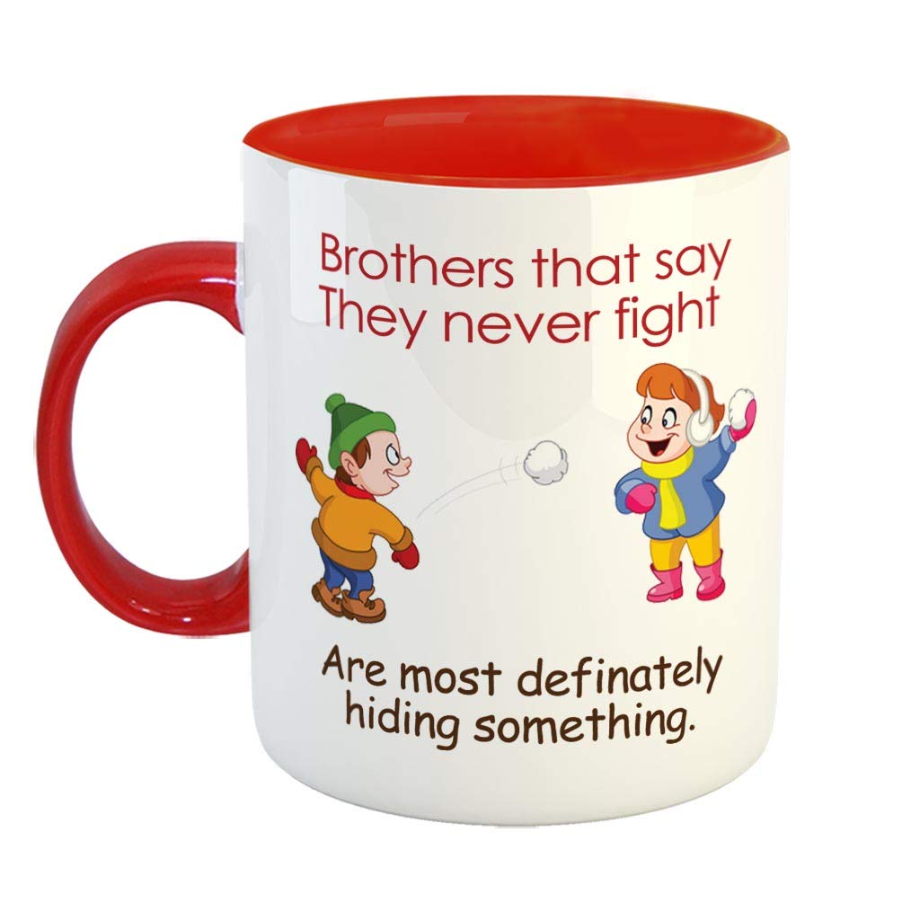 Brothers That say They Never Fight are Most definately Hiding Something Coffee Mug - Best Gift for Brother/Sister on Birthday - Color - Red