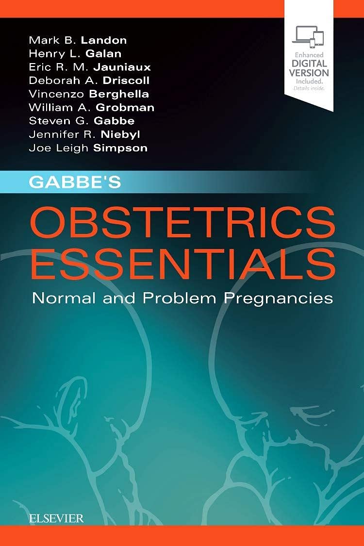 Gabbe`s Obstetrics Essentials - Normal & Problem Pregnancies, 1e, Ed.1 By Mark B Landon - Deborah A Driscoll